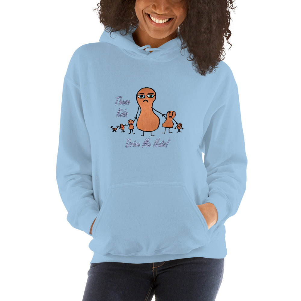 Collection By Audrie (Unisex Hoodie) - "These Kids Drive Me Nuts" HD